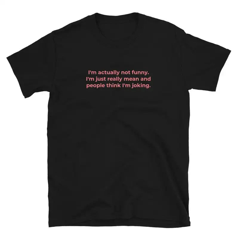 "I'm Actually Not Funny" Women's Shirt